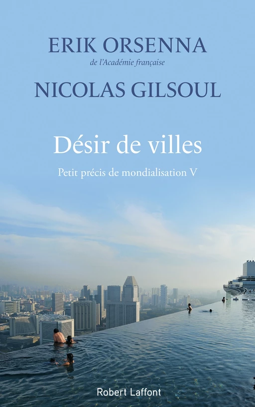 Désir de villes - Erik Orsenna, Nicolas Gilsoul - Groupe Robert Laffont