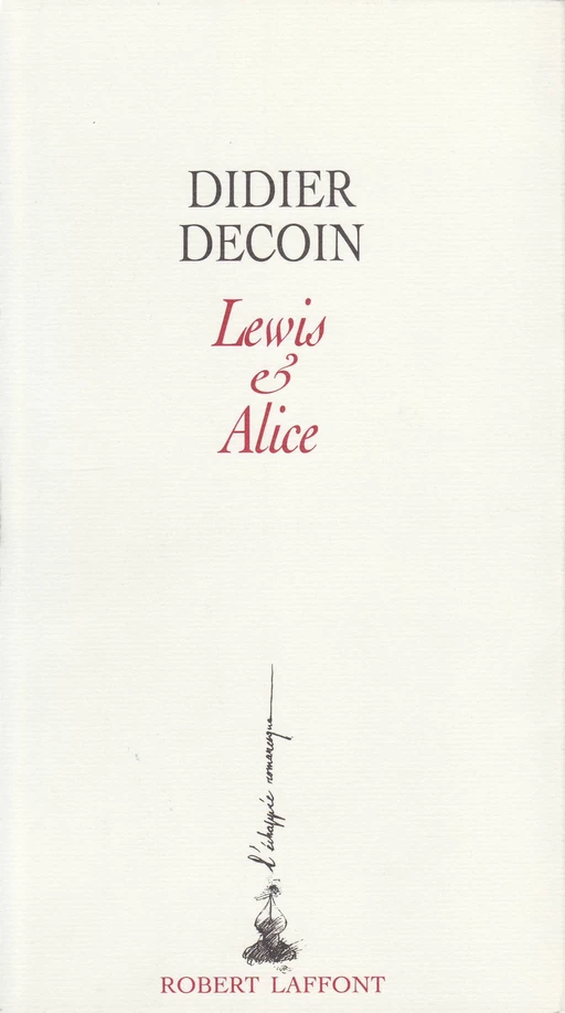 Lewis et Alice - Didier Decoin - Groupe Robert Laffont