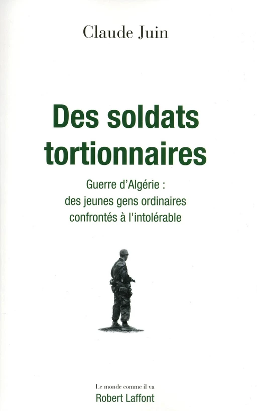 Des soldats tortionnaires - Claude Juin - Groupe Robert Laffont