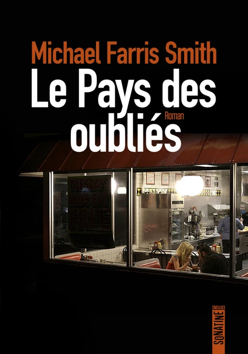 Le Pays des oubliés - Michael Farris Smith - Sonatine