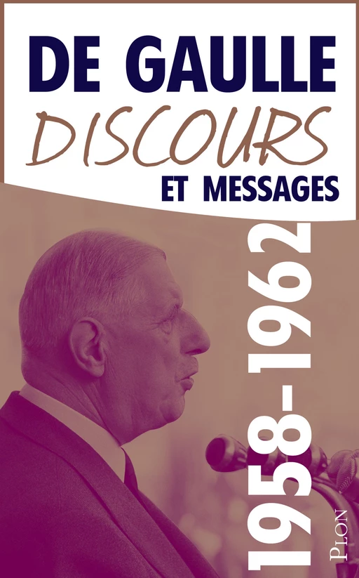 Discours et messages, tome 3 : 1958-1962 - Charles de Gaulle - Place des éditeurs