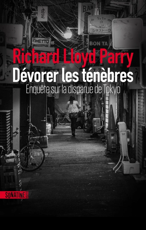 Dévorer les ténèbres - Richar Lloyd Parry - Sonatine