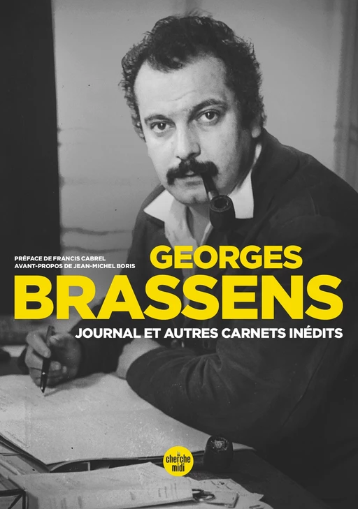 Journal et autres carnets inédits - Georges Brassens, Jean-Paul Liégeois - Cherche Midi