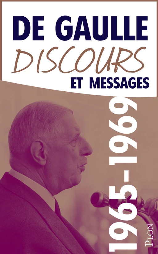 Discours et messages, tome 5 : 1965-1969 - Charles de Gaulle - Place des éditeurs