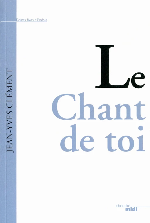 Le Chant de toi - Jean-Yves Clément - Cherche Midi