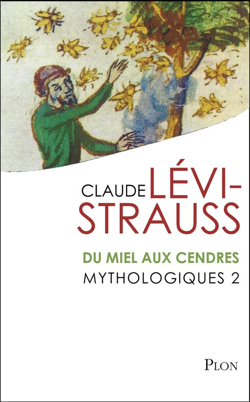 Mythologiques 2 : Du miel aux cendres - Claude Lévi-Strauss - Place des éditeurs