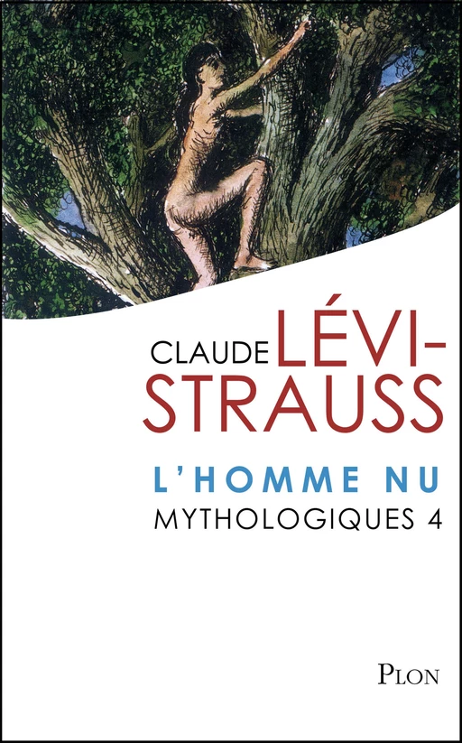 Mythologiques 4 : L'homme nu - Claude Lévi-Strauss - Place des éditeurs