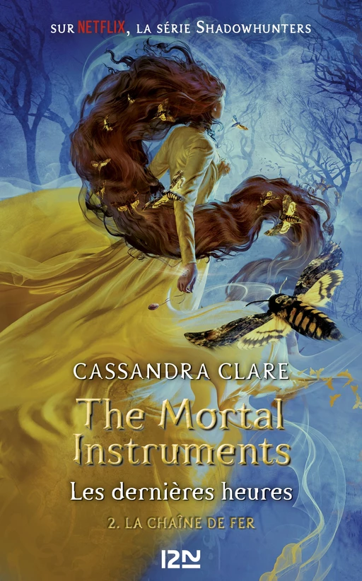 The Mortal Instruments - Les dernières heures - tome 02 : La Chaîne de fer - Cassandra Clare - Univers Poche