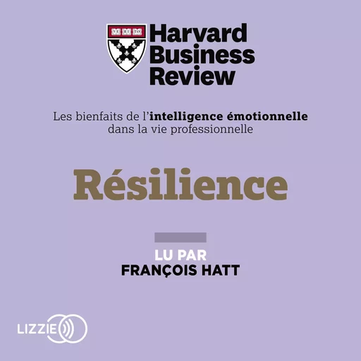 Résilience : Les Bienfaits de l'intelligence émotionnelle dans la vie professionnelle -  Harvard Business Review - Univers Poche