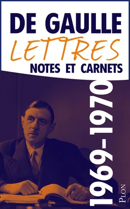 Lettres, notes et carnets, tome 12 : 1969-1970