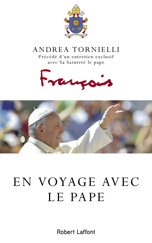 En voyage avec le pape -  Pape François, Andrea Tornielli - Groupe Robert Laffont