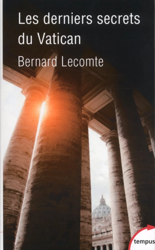 Les derniers secrets du Vatican - Bernard Lecomte - Place des éditeurs