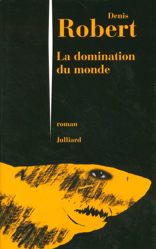 La domination du monde - Denis Robert - Groupe Robert Laffont