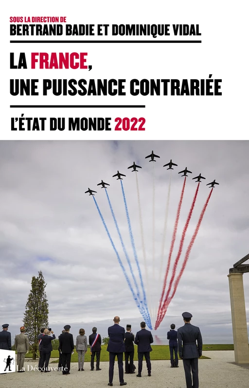 La France, une puissance contrariée -  Collectif - La Découverte