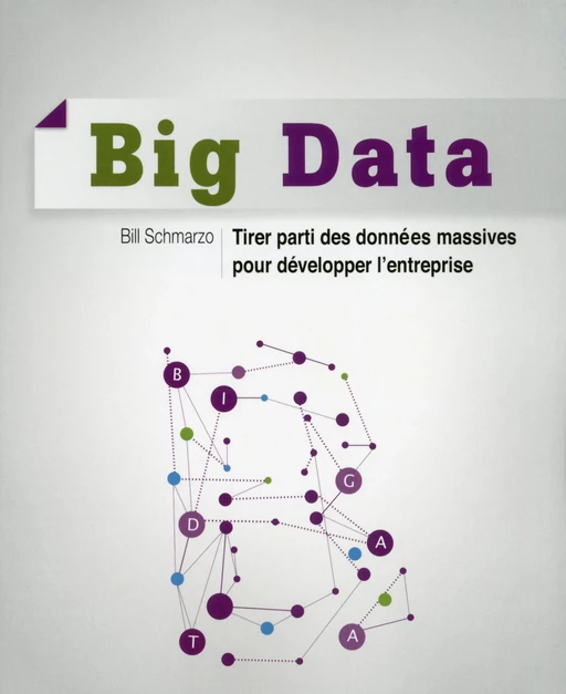 Big Data - Tirer parti des données massives pour développer l'entreprise - Bill Schmarzo - edi8