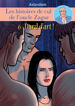 Les Histoires de cul de l'oncle Zague - Tome 6