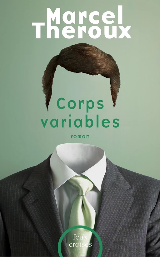 Corps variables - Marcel Theroux - Place des éditeurs