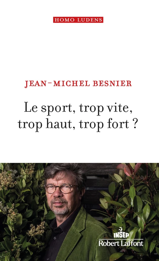 Le Sport, trop vite, trop haut, trop fort ? - Jean-Michel Besnier - Groupe Robert Laffont