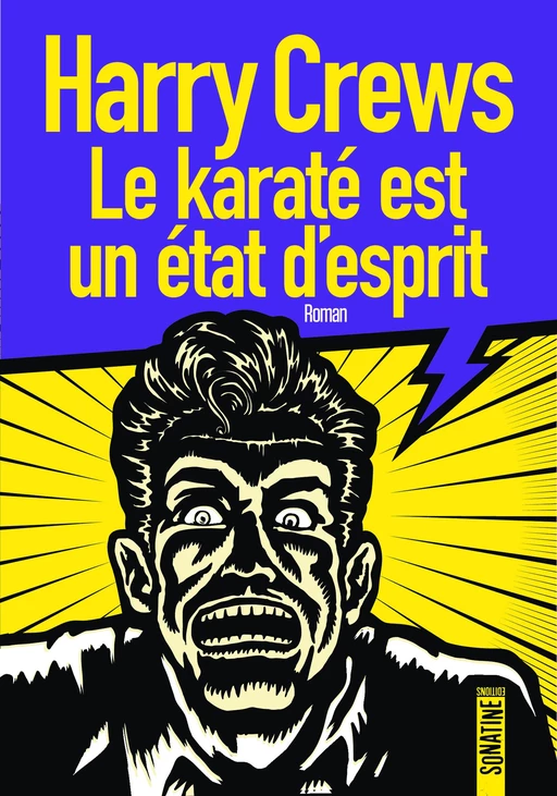 Le karaté est un état d'esprit - Harry Crews - Sonatine