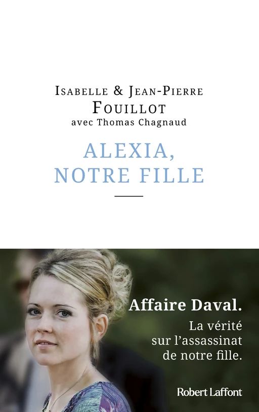 Alexia, notre fille - Isabelle Fouillot, Jean-Pierre Fouillot, Thomas Chagnaud - Groupe Robert Laffont