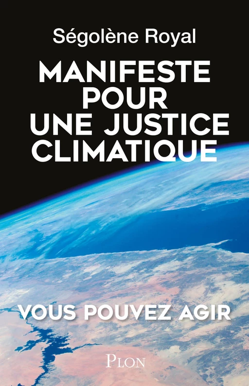 Manifeste pour une justice climatique - Ségolène Royal - Place des éditeurs