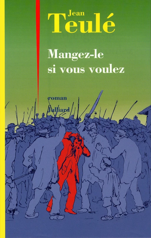 Mangez-le si vous voulez - Jean Teulé - Groupe Robert Laffont