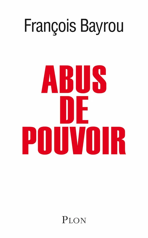 Abus de pouvoir - François Bayrou - Place des éditeurs