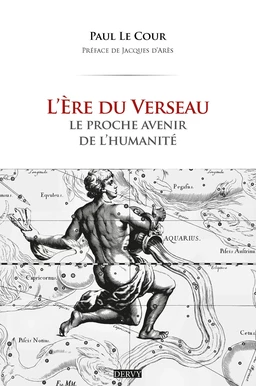 L'Ère du Verseau - Le proche avenir de l'humanité