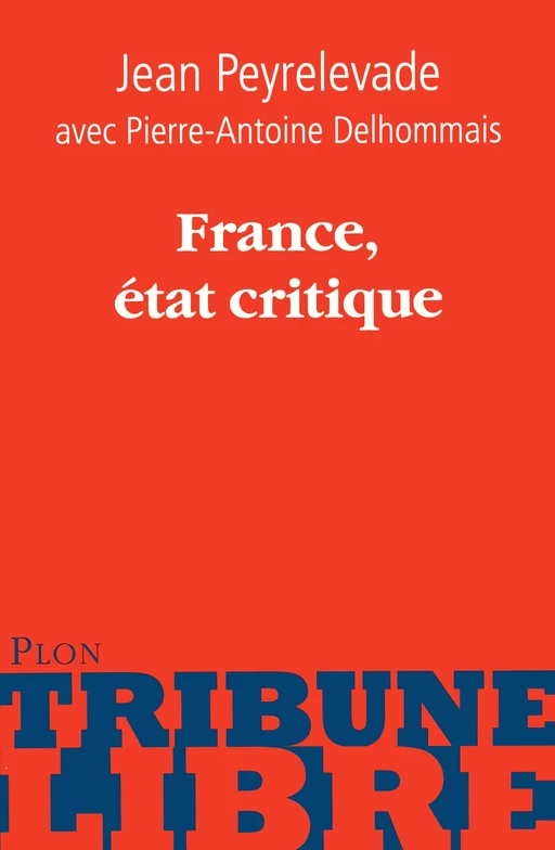 France, état critique - Jean Peyrelevade - Place des éditeurs