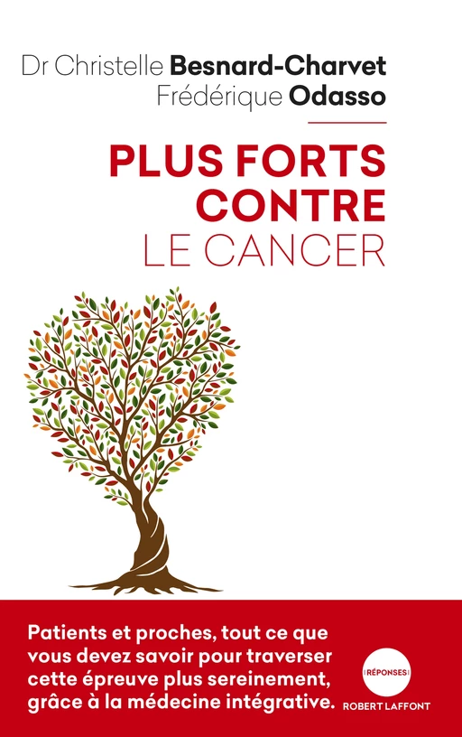 Plus forts contre le cancer - Christelle Besnard-Charvet, Frédérique Odasso - Groupe Robert Laffont