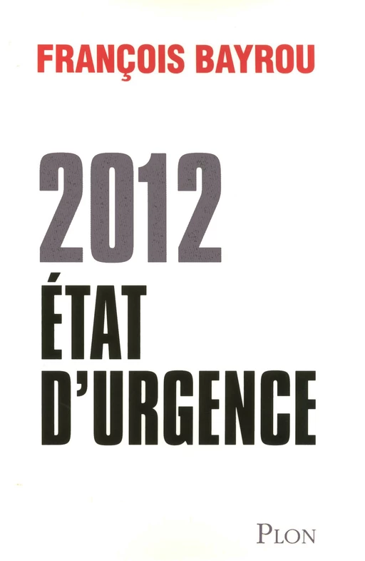 2012, état d'urgence - François Bayrou - Place des éditeurs