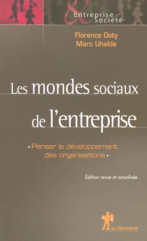 Les mondes sociaux de l'entreprise - Florence Osty, Marc Uhalde, Renaud Sainsaulieu - La Découverte