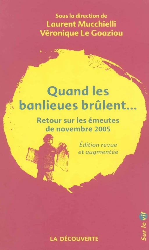 Quand les banlieues brûlent... - Laurent Mucchielli, Véronique Le Goaziou - LA DECOUVERTE