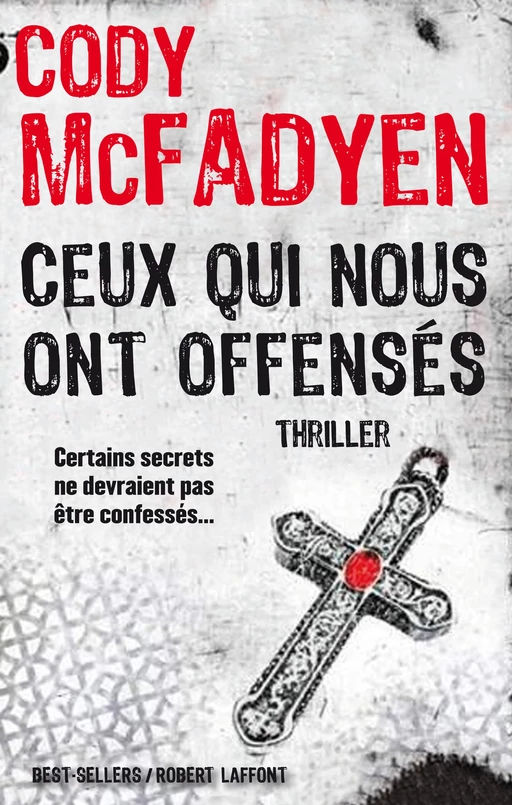 Ceux qui nous ont offensés - Cody MacFadyen - Groupe Robert Laffont