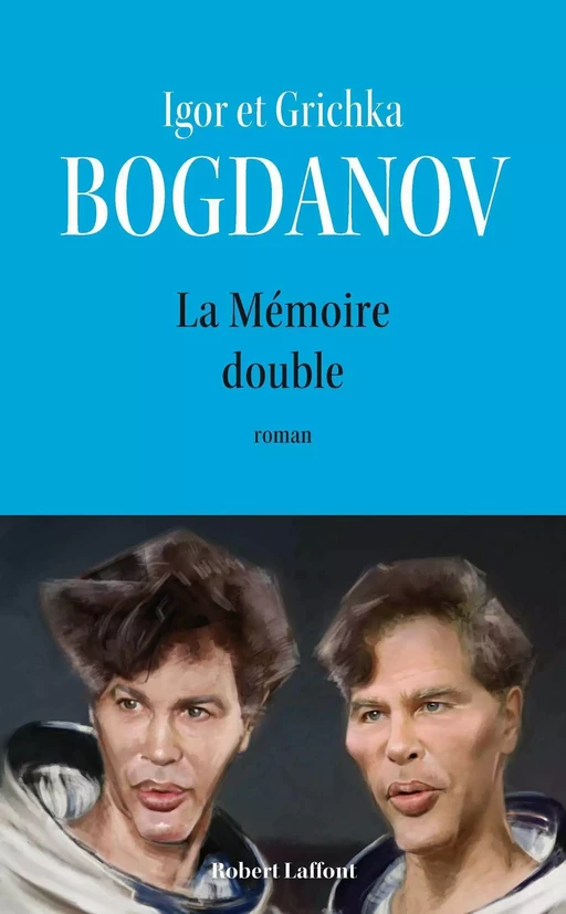 La mémoire double - Grichka Bogdanov, Igor Bogdanov - Groupe Robert Laffont