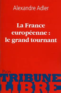 La France européenne: le grand tournant