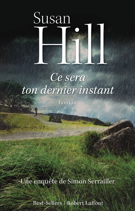 Ce sera ton dernier instant - Susan Hill - Groupe Robert Laffont