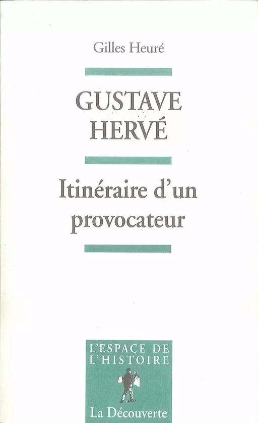 Gustave Hervé - Gilles Heuré - La Découverte