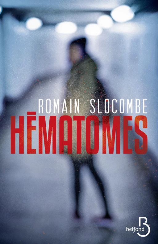 Hématomes - Romain Slocombe - Place des éditeurs