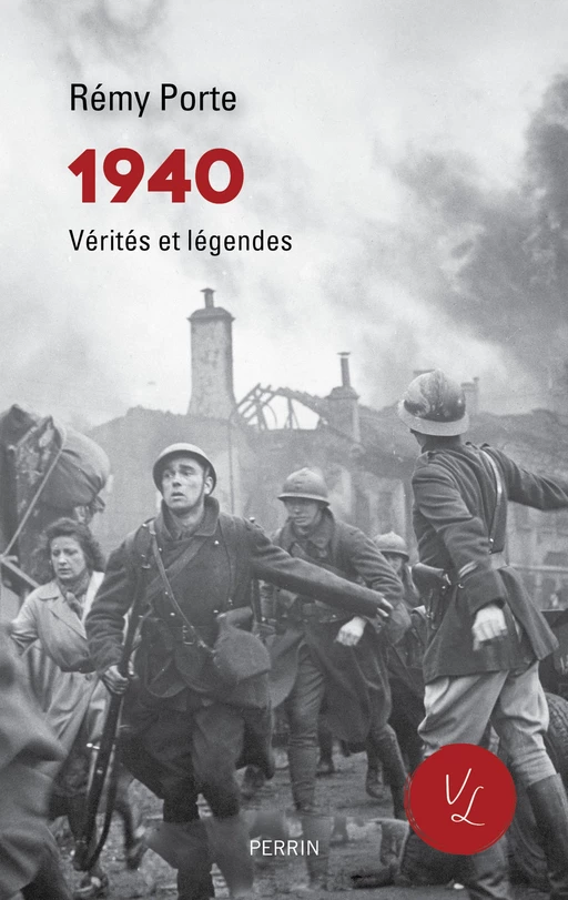 1940 Verités et légendes - Rémy PORTE - Place des éditeurs