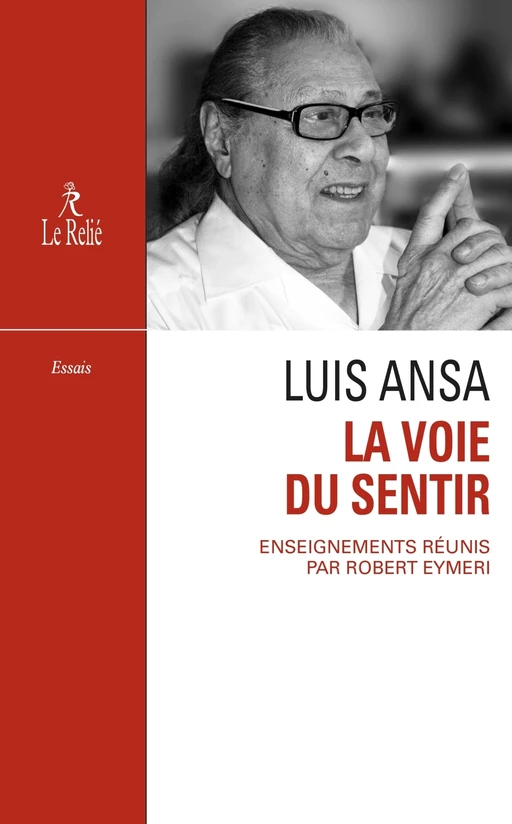 La Voie du sentir : Transcription de l'enseignement oral de Luis Ansa - Luis Ansa, Robert Eymeri - Relié