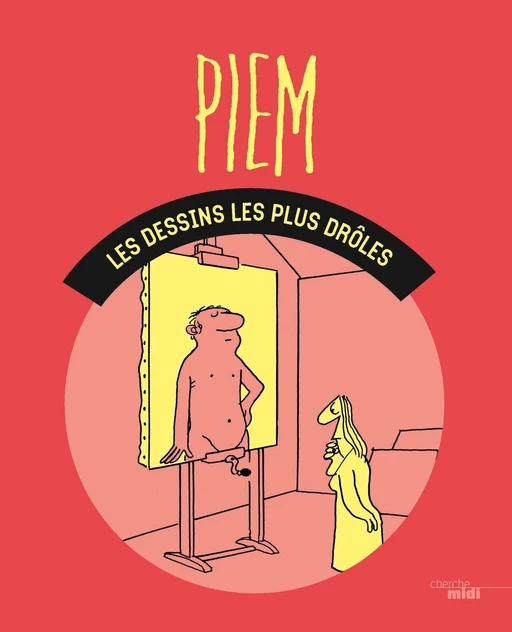 Les Dessins les plus drôles de Piem -  Piem - Cherche Midi