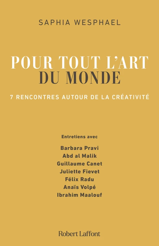 Pour tout l'art du monde - 7 rencontres autour de la créativité - Saphia Wesphael - Groupe Robert Laffont