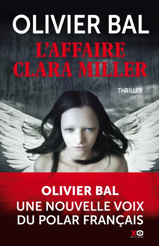 L'affaire Clara Miller - Olivier Bal - XO éditions