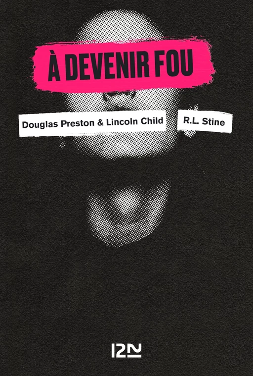 A devenir fou - R. L. Stine, Douglas Preston, Lincoln Child, David Baldacci - Univers Poche