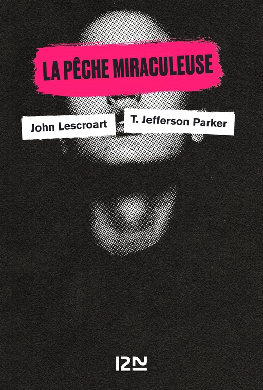 La Pêche miraculeuse - John Lescroart, T. Jefferson Parker, David Baldacci - Univers Poche