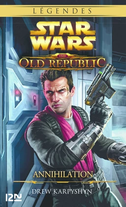 Star Wars - The Old Republic - tome 4 : Annihilation