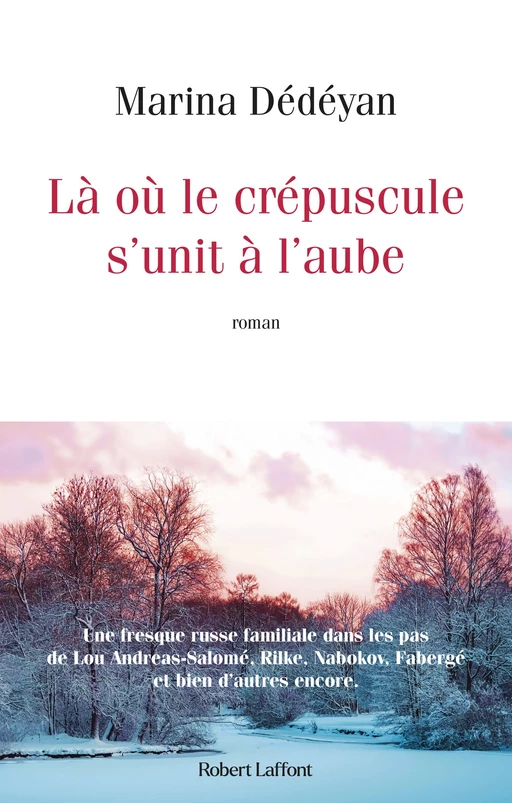 Là où le crépuscule s'unit à l'aube - Marina Dédéyan - Groupe Robert Laffont