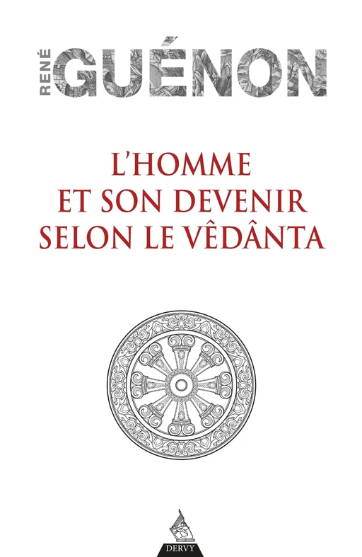 L'homme et son devenir selon le Vêdânta - Réné Guénon - Dervy