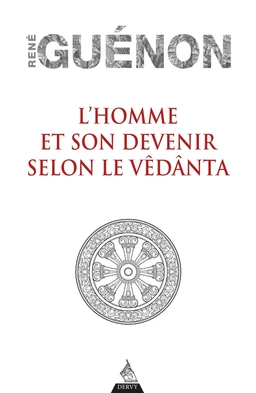 L'homme et son devenir selon le Vêdânta